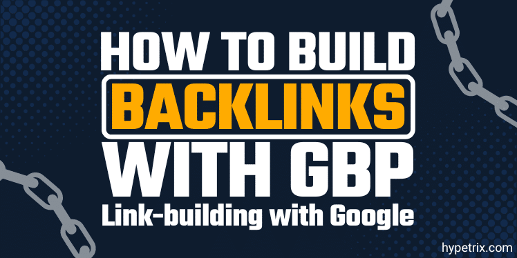 how to build backlinks with google business profile